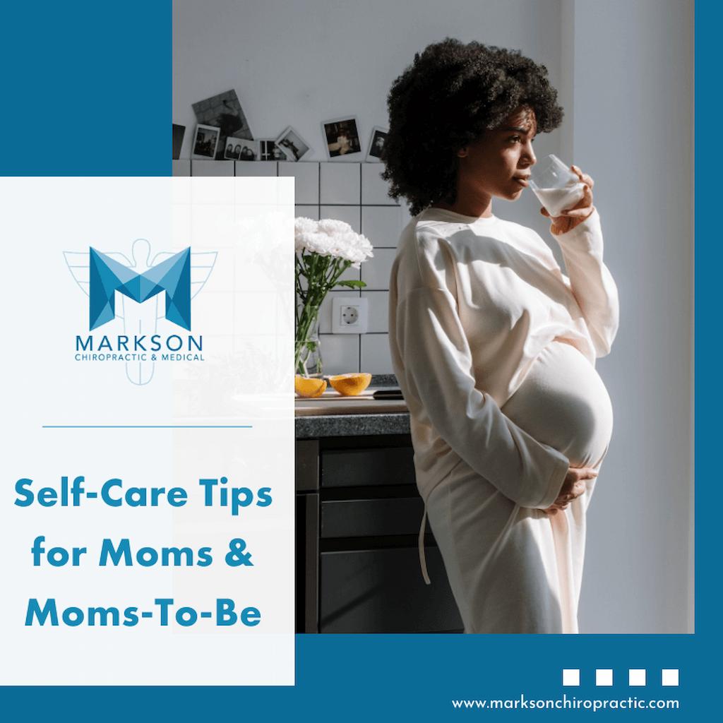 Self-Care Tips for Moms & Moms-To-Be